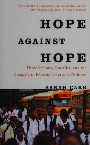 Hope against hope: three schools, one city, and the struggle to educate America's children