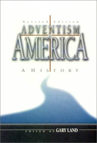 Adventism in America: A History