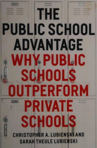 The public school advantage: why public schools outperform private schools