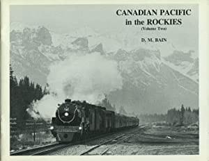 Canadian Pacific In the Rockies Volume 1