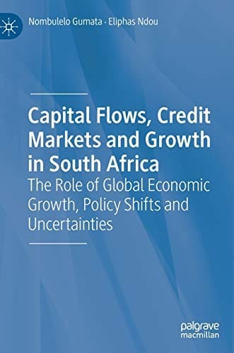 Capital Flows, Credit Markets and Growth in South Africa: The Role of Global Economic Growth, Policy Shifts and Uncertainties