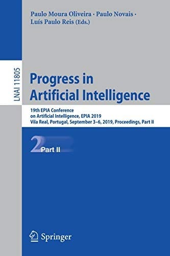 Progress in Artificial Intelligence: 19th EPIA Conference on Artificial Intelligence, EPIA 2019, Vila Real, Portugal, September 3–6, 2019, ...
