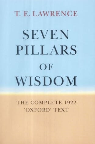 Seven pillars of wisdom: the complete 1922, the "Oxford" text