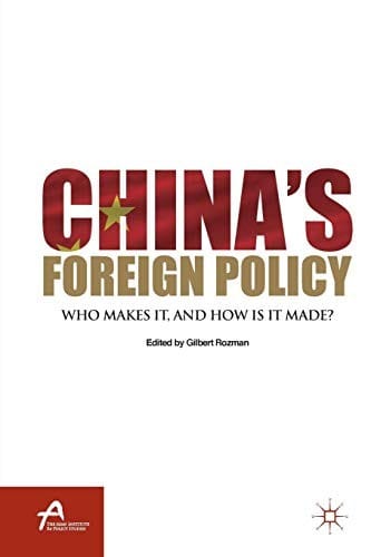 China's Foreign Policy: Who Makes It, and How Is It Made?