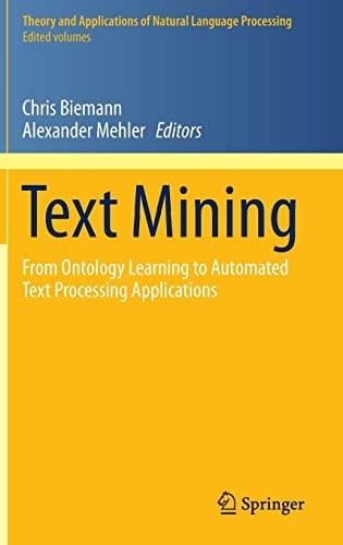 Text Mining: From Ontology Learning to Automated Text Processing Applications