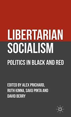 Libertarian Socialism: Politics in Black and Red