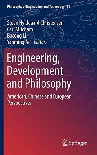 Engineering, Development and Philosophy: American, Chinese and European Perspectives