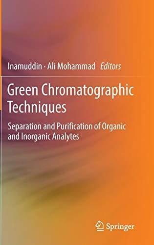 Green Chromatographic Techniques: Separation and Purification of Organic and Inorganic Analytes