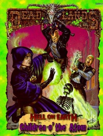 Children o' the Atom (Deadlands: Hell on Earth)