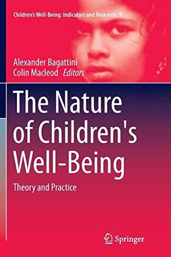 The Nature of Children's Well-Being: Theory and Practice