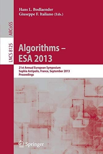 Algorithms – ESA 2013: 21st Annual European Symposium, Sophia Antipolis, France, September 2-4, 2013. Proceedings