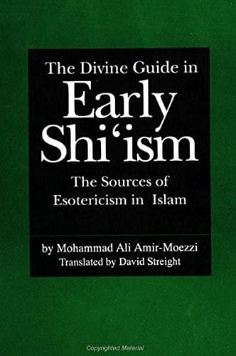 The divine guide in early Shiʻism: the sources of esotericism in Islam