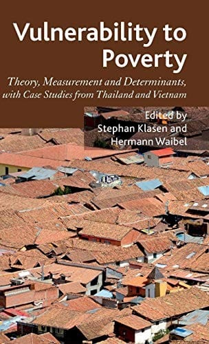 Vulnerability to Poverty: Theory, Measurement and Determinants, with Case Studies from Thailand and Vietnam