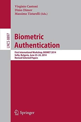 Biometric Authentication: First International Workshop, BIOMET 2014, Sofia, Bulgaria, June 23-24, 2014. Revised Selected Papers