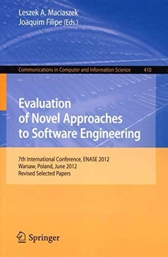 Evaluation of Novel Approaches to Software Engineering: 7th International Conference, ENASE 2012, Wroclaw, Poland, June 29-30, 2012, Revised Selected Papers