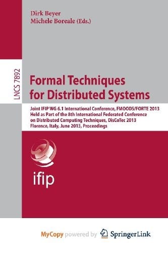 Formal Techniques for Distributed Systems: Joint IFIP WG 6.1 International Conference, FMOODS/FORTE 2013, Held as Part of the 8th International ... 2013, Florence, Italy,             June 3-5