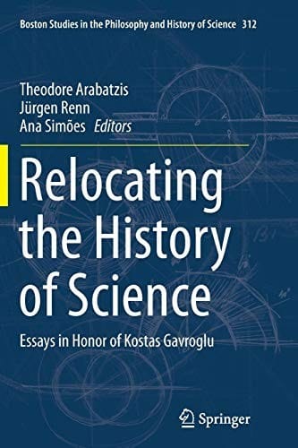 Relocating the History of Science: Essays in Honor of Kostas Gavroglu