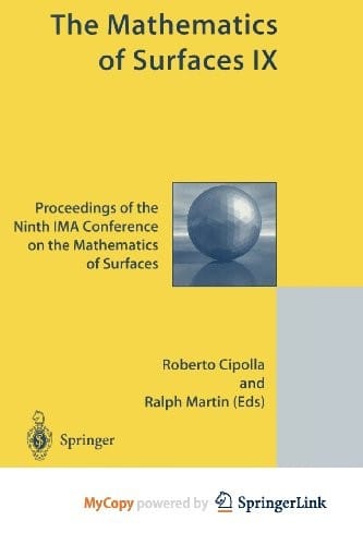 The Mathematics of Surfaces IX: Proceedings of the Ninth IMA Conference on the Mathematics of Surfaces