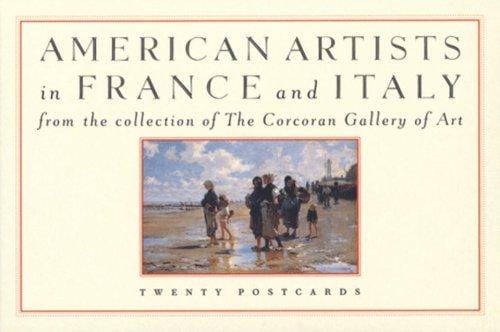 American Artists In France & Italy, A Postcard Book: From the Collection of the Corcoran Gallery of Art
