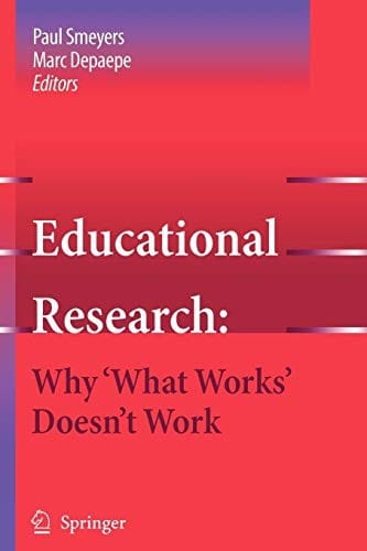 Educational Research: Why 'What Works' Doesn't Work