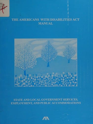 The Americans with Disabilities Act manual: state and local government services, employment, and public accommodations