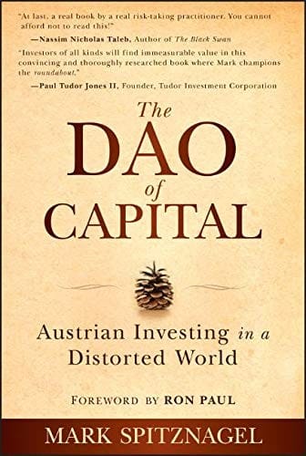 The Dao of Capital: Austrian Investing in a Distorted World