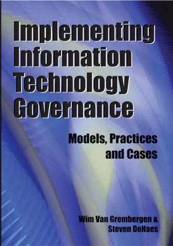 Implementing information technology governance: models, practices and cases