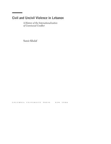 Civil and uncivil violence in Lebanon: a history of the internationalization of communal conflict