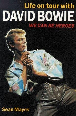 Life on Tour with David Bowie: We Can Be Heroes