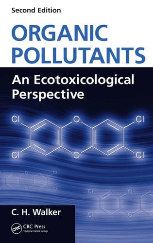 Organic Pollutants: An Ecotoxicological Perspective, Second Edition