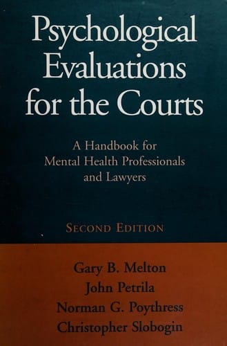 Psychological evaluations for the courts: a handbook for mental health professionals and lawyers