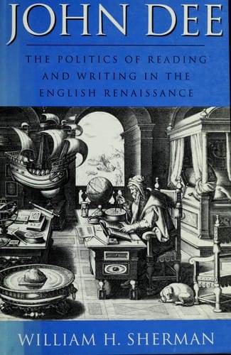 John Dee: The Politics of Reading and Writing in the English Renaissance (Massachusetts Studies in Early Modern Culture)