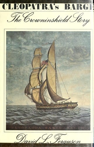Cleopatra's barge: the Crowninshield story