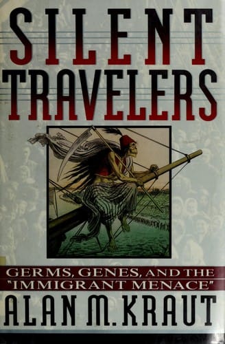Silent travelers: germs, genes, and the "immigrant menace"
