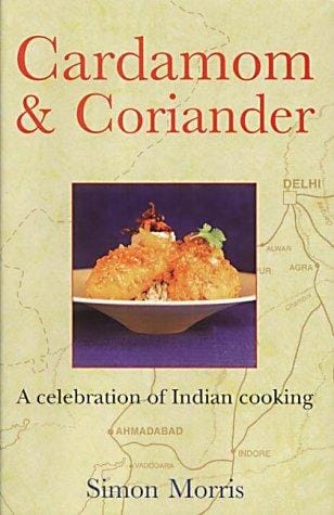Cardamom & Coriander: A Celebration of Indian Cooking