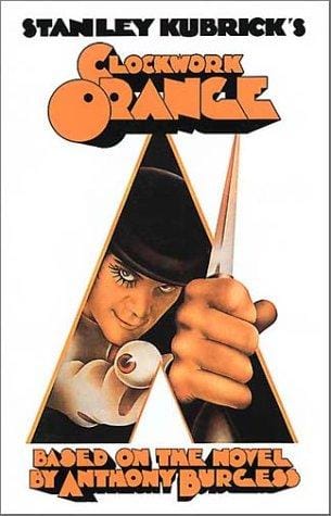 Stanley Kubrick's A clockwork orange: based on the novel by Anthony Burgess.