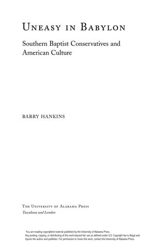 Uneasy in Babylon: Southern Baptist Conservatives and American Culture (Religion and American Culture)