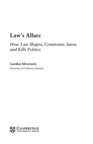 Law's allure: how law shapes, constrains, saves, and kills politics