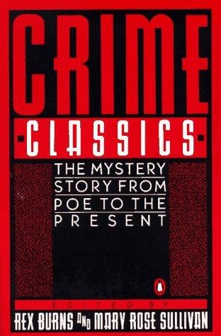 Crime Classics: The Mystery Story from Poe to the Present