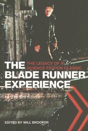 The Blade Runner Experience: The Legacy of a Science Fiction Classic