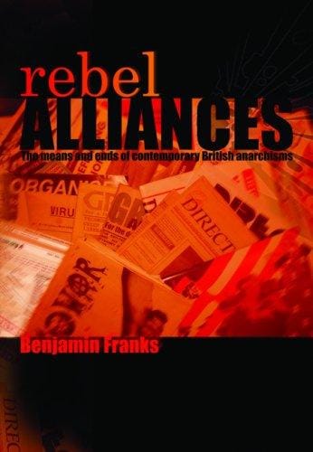 Rebel Alliances: The Means And Ends of Contemporary British Anarchisms