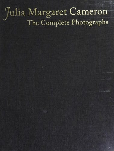 Julia Margaret Cameron: the complete photographs
