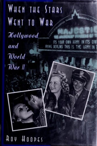 When the stars went to war: Hollywood and World War II