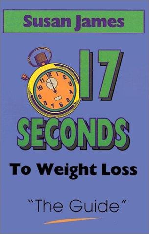 17 Seconds to Weight Loss/the Guide