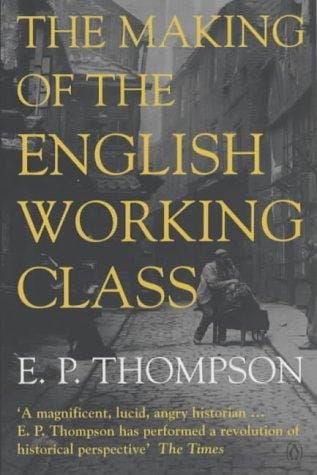 The Making of the English Working Class (Penguin History)