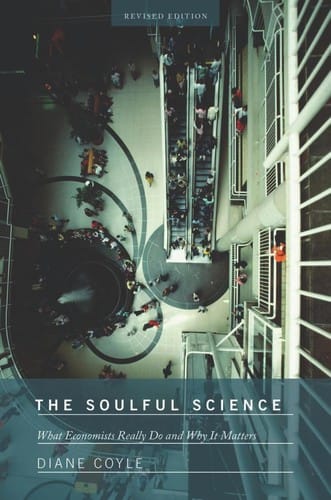The soulful science: what economists really do and why it matters