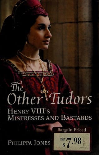 The other Tudors: Henry VIII's mistresses and bastards