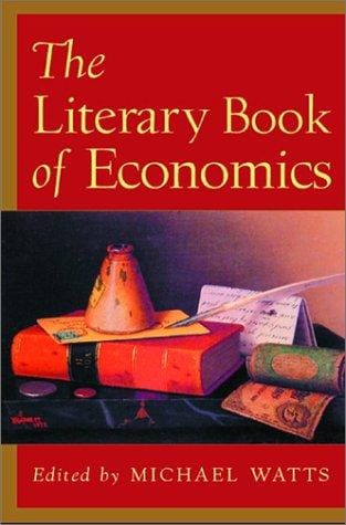 The literary book of economics: including readings from literature and drama on economic concepts, issues, and themes