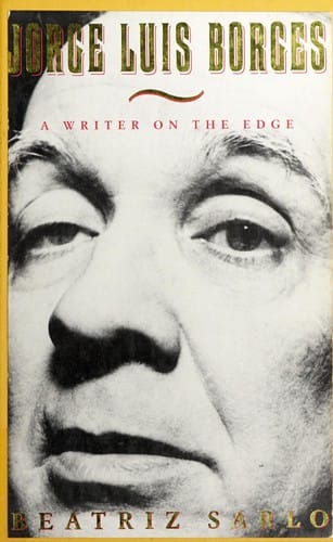 Jorge Luis Borges: a writer on the edge