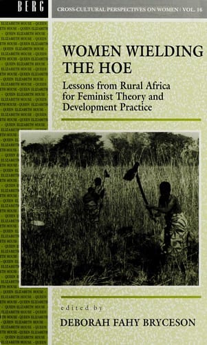 Women wielding the hoe: lessons from rural Africa for feminist theory and development practice